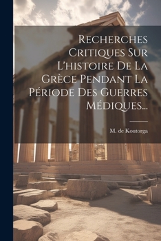 Paperback Recherches Critiques Sur L'histoire De La Grèce Pendant La Période Des Guerres Médiques... [French] Book