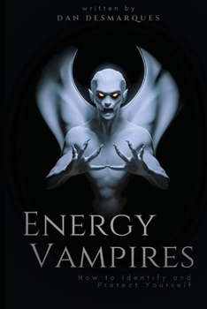 Paperback Energy Vampires: How to Identify and Protect Yourself Book