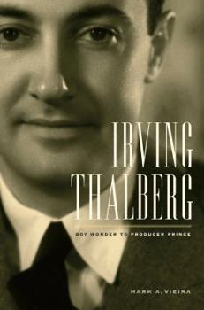 Hardcover Irving Thalberg: Boy Wonder to Producer Prince Book