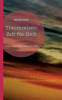 Paperback Traumreisen: Zeit für Dich: Entspannende Ausflüge in die Welt der Fantasie [German] Book