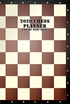 Paperback 2020 Chess Planner for My Next Move Monthly & Weekly Notebook Organizer: 6x9 inch (similar A5) calendar from DEC 2019 to JAN 2021 with monthly overvie Book