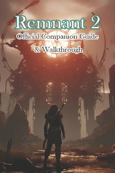 Remnant 2 Official Companion Guide & Walkthrough B0CMMR4W8N Book Cover