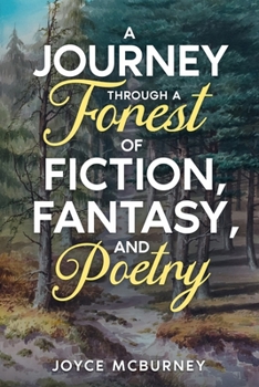 Paperback Journey Through a Forest of Fiction, Fantasy and Poetry Book
