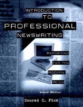 Paperback Introduction to Professional Newswriting: Reporting for the Modern Media Book