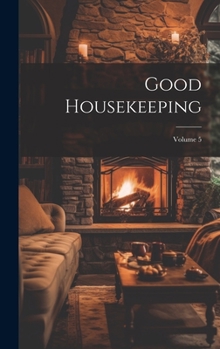 Hardcover Good Housekeeping; Volume 5 Book