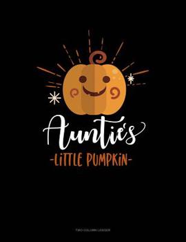 Paperback Aunties Little Pumpkin: Two Column Ledger Book