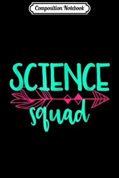 Composition Notebook: Science Squad  Teacher Appreciation Gift Journal/Notebook Blank Lined Ruled 6x9 100 Pages