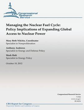 Paperback Managing the Nuclear Fuel Cycle: Policy Implications of Expanding Global Access to nuclear power Book