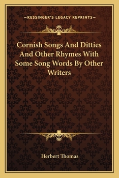 Paperback Cornish Songs And Ditties And Other Rhymes With Some Song Words By Other Writers Book