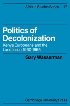 Paperback Politics of Decolonization: Kenya Europeans and the Land Issue 1960-1965 Book
