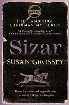 Sizar: Gambling, intrigue and mayhem disturb the scholarly quiet of Cambridge (The Cambridge Hardiman Mysteries)