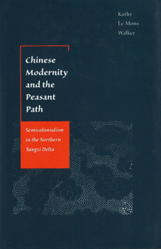 Hardcover Chinese Modernity and the Peasant Path: Semicolonialism in the Northern Yangzi Delta Book