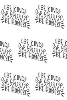 Paperback Be Kind, Be Brave, Be Honest Composition Notebook - Small Ruled Notebook - 6x9 Lined Notebook (Softcover Journal / Notebook / Diary) Book