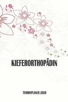 Kieferorthopädin - Terminplaner 2020: Organizer und Planer mit individuellem Cover | Geschenk für Büro, Arbeitskollegen, Kollegen und Mitarbeiter | ... Wochenplaner, Jahresplaner (German Edition)