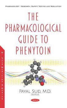 Hardcover The Pharmacological Guide to Phenytoin Book