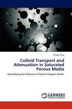 Paperback Colloid Transport and Attenuation in Saturated Porous Media Book