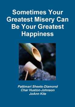 Paperback Sometimes Your Greatest Misery Can be Your Greatest Happiness Book