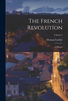 Paperback The French Revolution: A History; Volume 3 Book