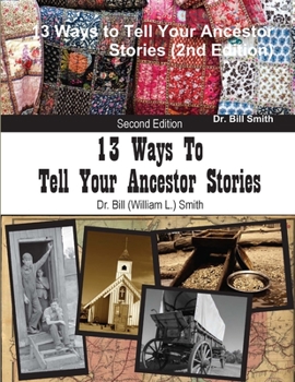 Paperback 13 Ways to Tell Your Ancestor Stories (2nd Edition) Book