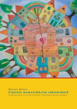 Paperback Cienosa komunikacija sakumskola: Uz pardzivojumu un valodu orienteta rokasgramata devinos modulos [Latvian] Book
