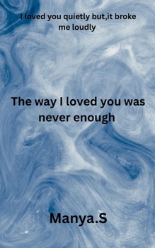 Paperback The way I loved you was never enough Book