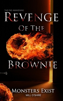 Paperback Revenge of the Brownie: Monsters Exist: A Dark Urban Fantasy Book