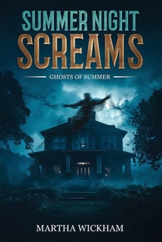 Summer Night Screams: Ghosts Of Summer (Summer Scares)