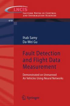 Paperback Fault Detection and Flight Data Measurement: Demonstrated on Unmanned Air Vehicles Using Neural Networks Book
