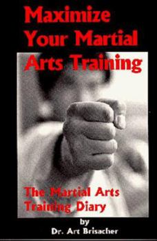Paperback Maximize Your Martial Arts Training Book