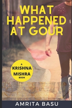 Paperback What Happened At Gour: A Krishna Mishra Book