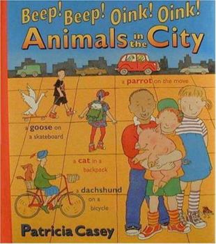 Hardcover Beep! Beep! Oink! Oink! Animals in the City Book