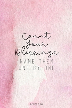 Paperback Count Your Blessings: Gratitude Journal - Lined Pages with Daily Prompt - Gratitude Gifts - Pink Watercolor Book