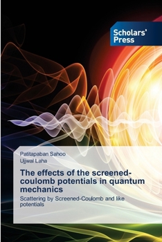 Paperback The effects of the screened-coulomb potentials in quantum mechanics Book