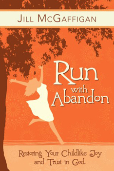 Paperback Run with Abandon: Restoring Your Childlike Joy and Trust in God Book