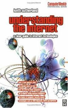 Paperback Understanding the Internet: A Clear Guide to Internet Technologies Book