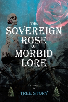 Paperback The Sovereign Rose of Morbid Lore Book