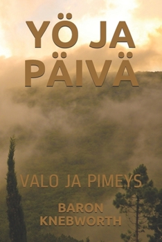 Paperback Y? Ja P?iv?: Valo Ja Pimeys [Finnish] Book