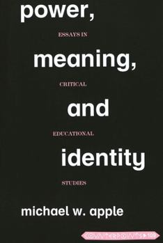 Paperback Power, Meaning, and Identity: Essays in Critical Educational Studies Book