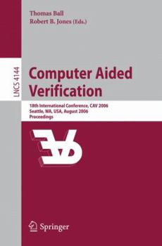 Paperback Computer Aided Verification: 18th International Conference, Cav 2006, Seattle, Wa, Usa, August 17-20, 2006, Proceedings Book