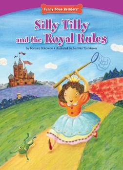 Silly Tilly and the Royal Rules - Book  of the Funny Bone Reader™ ~ Developing Character