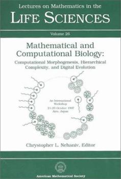 Hardcover Mathematical and Computational Biology: Computational Morphogenesis, Hierarchical Complexity and Digital Evolution... Book