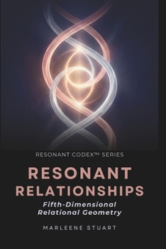 Paperback Resonant Relationships: Fifth-Dimensional Relational Geometry Book