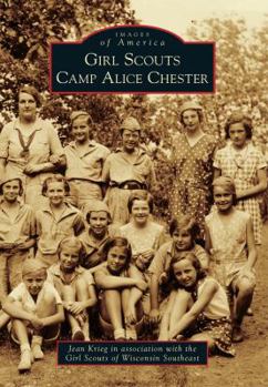 Girl Scouts Camp Alice Chester - Book  of the Images of America: Wisconsin