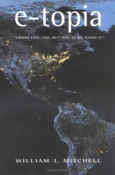 Hardcover E-Topia: "Urban Life, Jim--But Not as We Know It" Book