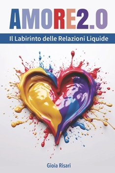 Paperback Amore 2.0: Il Labirinto delle Relazioni Liquide [Italian] Book