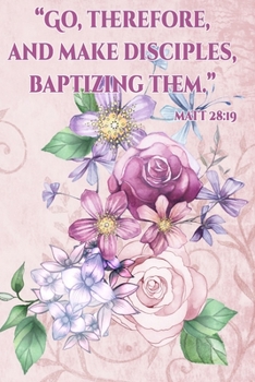 Go Therefore And Make Disciples Baptizing Them Matt 28:19: | JW 2020 Year Text Notebook / Journal for Jehovah's Witnesses. Add this valuable JW ... A PERFECT Jehovahs Witnesses Gift! Version 1
