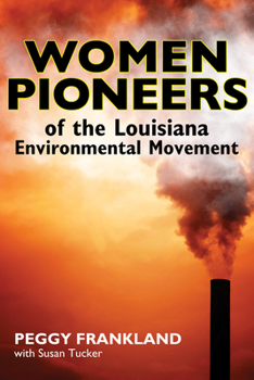 Paperback Women Pioneers of the Louisiana Environmental Movement Book