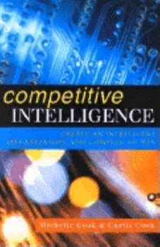 Paperback Competitive Intelligence: A Guide to Your Organization's Survival Book