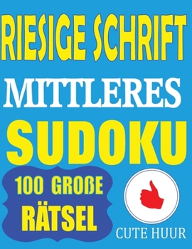Paperback Riesige Schrift Mittleres Sudoku: 100 Puzzlespiele mit sehr großem Druck - 2 Rätsel pro Seite - großformatiges Buch [German] [Large Print] Book