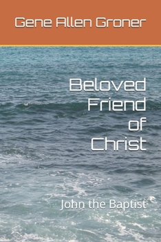 Paperback Beloved Friend of Christ: John the Baptist Book